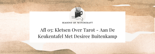 Afl. 05: Tarot - Aan De Keukentafel Met Desiree Buitenkamp